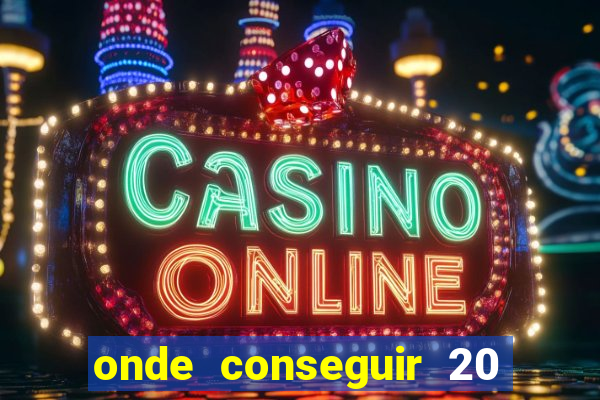 onde conseguir 20 reais agora